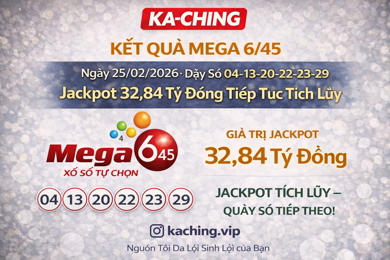 Kết quả xổ số Mega 6/45 Việt Nam ngày 25 tháng 2 năm 2026 được công bố với giải độc đắc trị giá 32,84 tỷ VND.