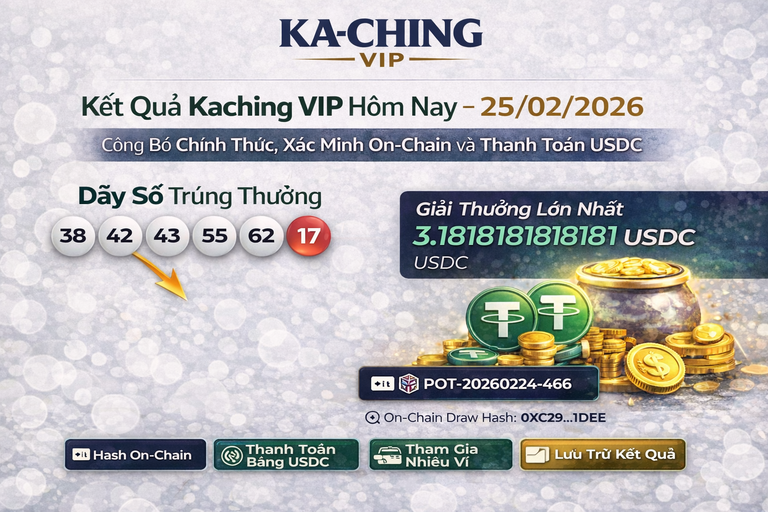 Kết quả xổ số Kaching VIP hôm nay – 25 tháng 2 năm 2026: Số trúng thưởng chính thức và khoản thanh toán bằng USDC