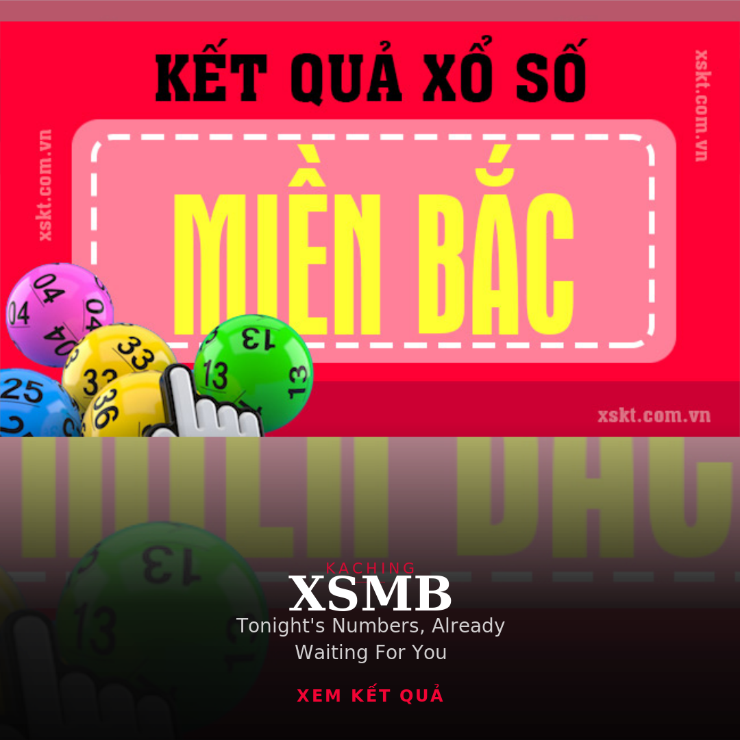 XSMB Hôm Nay (05/03/2026): Xem Nhanh Kết Quả Xổ Số Miền Bắc Mới Nhất